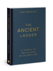 The Ancient Ladder: A Journey to the Fullness of Life with God Cover Image