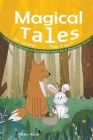 Magical Tales for Children Ages 4 to 7: Enchanting Stories to Daydream and Learn Important Values By Ritaly Alush Cover Image