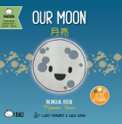 Our Moon - Traditional: A Bilingual Book in English and Mandarin with Traditional Characters, Zhuyin, and Pinyin Cover Image