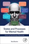 States and Processes for Mental Health: Advancing Psychotherapy Effectiveness By Brad Bowins Cover Image