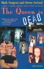 The Queen Is Dead: A Story of Jarheads, Eggheads, Serial Killers and Bad Sex By Mark Simpson, Steven Zeeland Cover Image