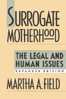 Surrogate Motherhood (Expanded) By Martha A. Field Cover Image