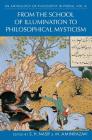 An Anthology of Philosophy in Persia, Vol. 4: From the School of Illumination to Philosophical Mysticism Cover Image