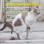 Gatti Che Cagano Calendario 2022: divertenti regali per amanti dei gatti regalo compleanno e natale Cover Image