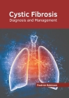 Cystic Fibrosis: Diagnosis and Management By Fredrick Robinson (Editor) Cover Image