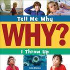 I Throw Up (Tell Me Why Library) By Katie Marsico, Adam Weber (Narrated by) Cover Image