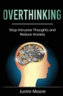 Overthinking: Stop Intrusive Thoughts and Reduce Anxiety Cover Image