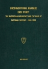 Unconventional Warfare Case Study: The Rhodesian Insurgency and the Role of External Support - 1961-1979 Cover Image