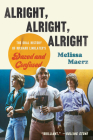 Alright, Alright, Alright: The Oral History of Richard Linklater's Dazed and Confused By Melissa Maerz Cover Image