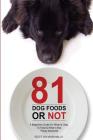 81 Dog Foods...Or Not.: A Beginners Guide On What is Okay To Feed & What Is Not. Puppy Approved Cover Image