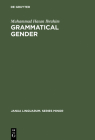 Grammatical Gender: Its Origin and Development (Janua Linguarum. Series Minor #166) By Muhammad H. Ibrahim Cover Image