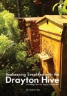 Beekeeping Simplified with the Drayton Hive: Including plans for Home Construction By Andrew Bax, Simon J. Paterson (Designed by) Cover Image