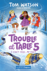 Trouble at Table 5 #4: I Can’t Feel My Feet (HarperChapters) By Tom Watson, Marta Kissi (Illustrator) Cover Image