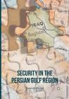 Security in the Persian Gulf Region By Fatemeh Shayan Cover Image