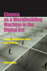Cinema as a Worldbuilding Machine in the Digital Era: Essay on Multiverse Films and TV Series By Alain Boillat Cover Image