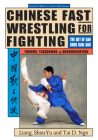 Chinese Fast Wrestling: The Art of San Shou Kuai Jiao Throws, Takedowns, & Ground-Fighting By Shou-Yu Liang, Tai Ngo Cover Image