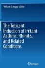 The Toxicant Induction of Irritant Asthma, Rhinitis, and Related Conditions Cover Image