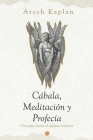 Cábala, Meditación y Profecía: Una Guía Hacia el Espacio Interior. By Franklin Mendez (Translator), Aryeh Kaplan Cover Image