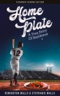Home Plate: A True Story of Resilience By Stephanie Walls, Remington Walls Cover Image