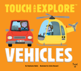 Touch and Explore: Vehicles By Stephanie Babin, Sylvie Bessard (Illustrator) Cover Image