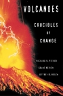 Volcanoes: Crucibles of Change By Richard V. Fisher, Grant Heiken, Jeffrey Hulen Cover Image