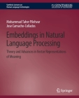 Embeddings in Natural Language Processing: Theory and Advances in Vector Representations of Meaning (Synthesis Lectures on Human Language Technologies) Cover Image