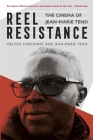 Reel Resistance - The Cinema of Jean-Marie Teno By Melissa Thackway, Jean-Marie Teno Cover Image