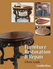Furniture Restoration and Repair By Cynthia L. Haas Cover Image