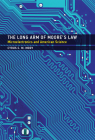 The Long Arm of Moore's Law: Microelectronics and American Science (Inside Technology) Cover Image
