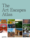 The Art Escapes Atlas: Cultural Experiences Around the Globe Cover Image