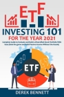 ETF Investing 101 for the Year 2021: Complete Guide to Evaluate and Build a Diversified Stock Portfolio With Ease (Rule the game and Build Passive Inc Cover Image