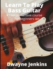 Learn To Play Bass Guitar Cover Image