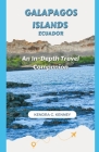 Galapagos Islands Ecuador: An In-Depth Travel Companion By Kendra G. Kenney Cover Image