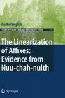 The Linearization of Affixes: Evidence from Nuu-Chah-Nulth (Studies in Natural Language and Linguistic Theory #73) By Rachel Wojdak Cover Image