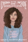 Dying on The Inside and Suffocating on The Outside By Charlena E. Jackson Cover Image