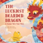 The Luckiest Bearded Dragon: A Lunar New Year Story Cover Image