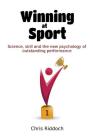 Winning At Sport: Science, skill and the new psychology of outstanding performance By Chris Riddoch Cover Image
