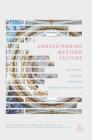 Understanding Western Culture: Philosophy, Religion, Literature and Organizational Culture By Guobin Xu (Editor), Yanhui Chen (Editor), Lianhua Xu (Editor) Cover Image