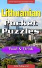 Lithuanian Pocket Puzzles - Food & Drink - Volume 4: A Collection of Puzzles and Quizzes to Aid Your Language Learning By Erik Zidowecki Cover Image