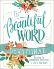 The Beautiful Word Devotional: Bringing the Goodness of Scripture to Life in Your Heart By Zondervan Cover Image