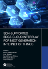 Sdn-Supported Edge-Cloud Interplay for Next Generation Internet of Things By Kshira Sagar Sahoo (Editor), Arun Solanki (Editor), Sambit Kumar Mishra (Editor) Cover Image