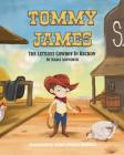 Tommy James The Littlest Cowboy In Reckon: A cowboy's story about bullying and friendship By Andrea Peixoto Emmerick, Maria Ashworth Cover Image
