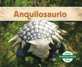 Anquilosaurio (Ankylosaurus) (Spanish Version) (Dinosaurios (Dinosaurs Set 2)) By Grace Hansen Cover Image