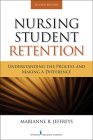 Nursing Student Retention: Understanding the Process and Making a Difference Cover Image
