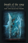 Breath of the Song: New and Selected Poems Cover Image