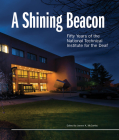 A Shining Beacon: Fifty Years of the National Technical Institute for the Deaf By James McCarthy (Editor) Cover Image