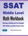 SSAT Middle Level Math Workbook: Math Exercises, Activities, and Two Full-Length SSAT Middle Level Math Practice Tests By Michael Smith, Reza Nazari Cover Image