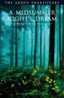 A Midsummer Night's Dream: Third Series (Arden Shakespeare Third) By William Shakespeare, Sukanta Chaudhuri (Editor), Ann Thompson (Editor) Cover Image