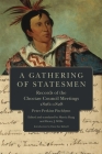 A Gathering of Statesmen: Records of the Choctaw Council Meetings, 1826-1828 By Peter Perkins Pitchlynn, Marcia Haag (Editor), Henry Willis (Editor) Cover Image