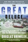 The Great Deluge: Hurricane Katrina, New Orleans, and the Mississippi Gulf Coast By Douglas Brinkley Cover Image